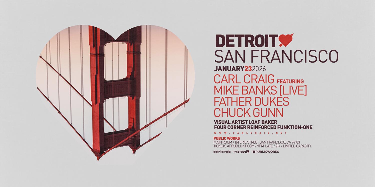 Detroit Love With Carl Craig Feat. Mike Banks & Father Dukes + Texture Summit In The Loft