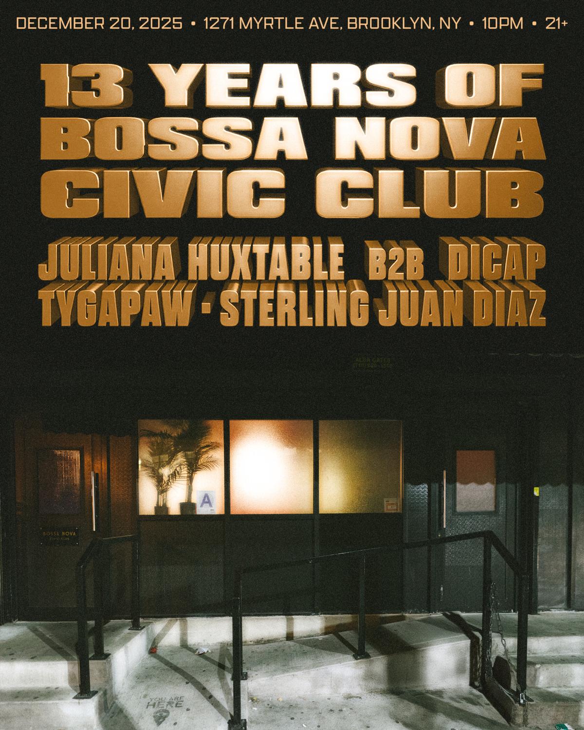 13 Years Of Bossa Nova Civic Club W/ Juliana Huxtable B2B Dicap + Tygapaw + Sterling Juan Diaz