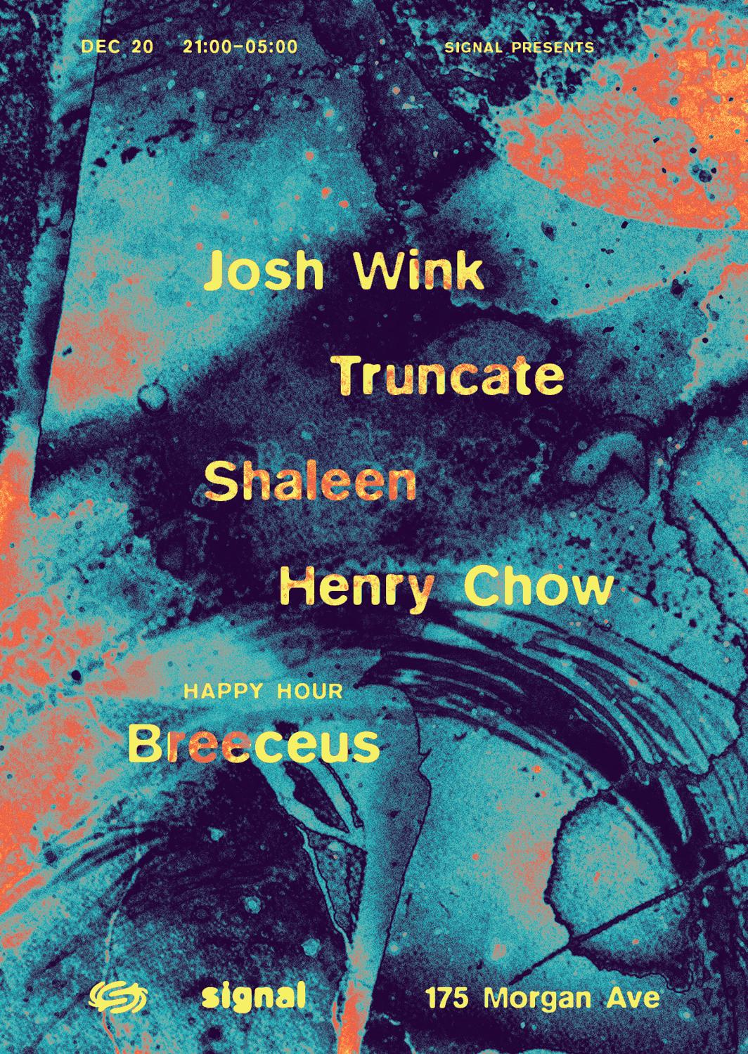 Josh Wink, Truncate, Shaleen, Henry Chow, Klipdagga