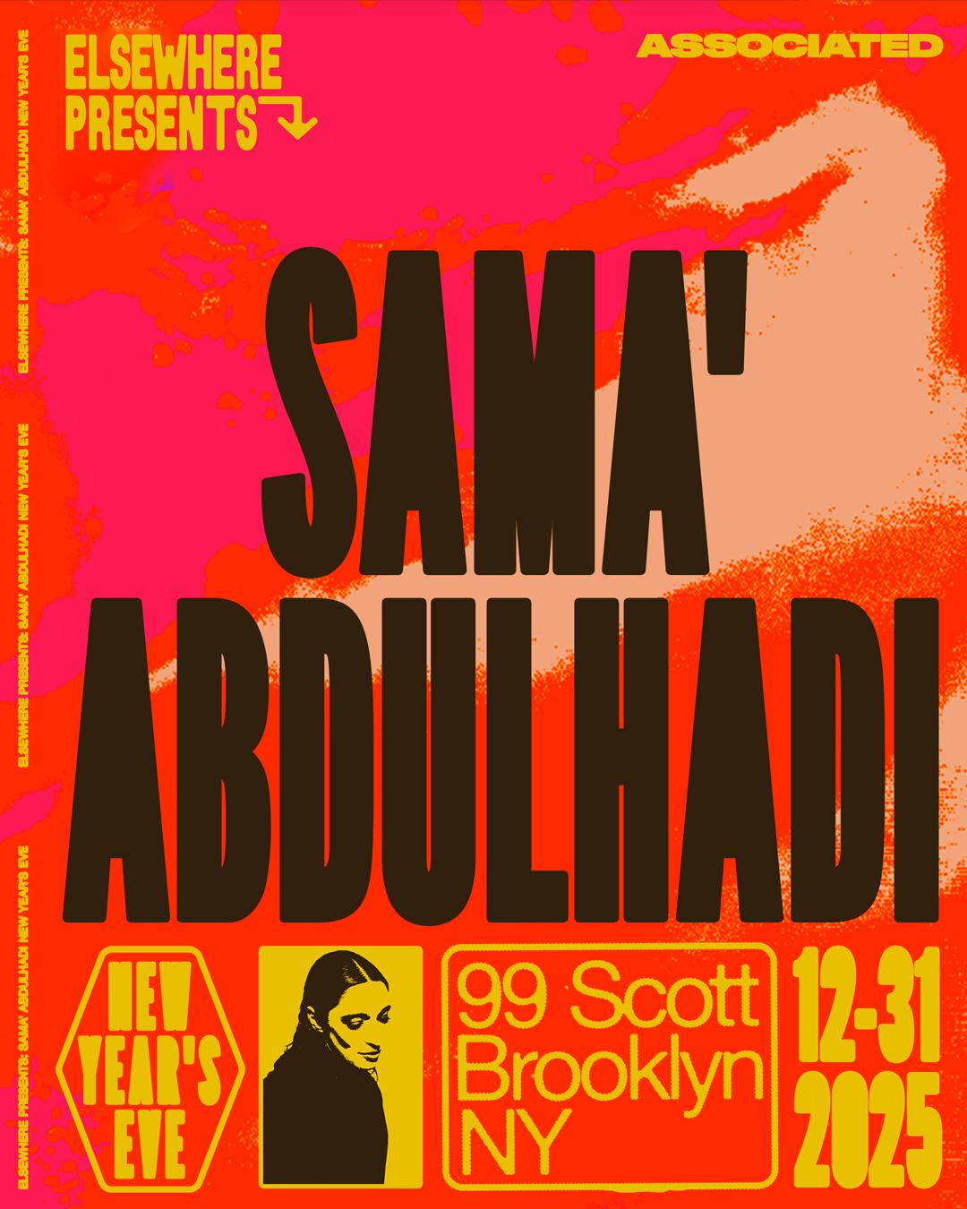Elsewhere Presents: Sama' Abdulhadi New Year'S Eve At 99 Scott
