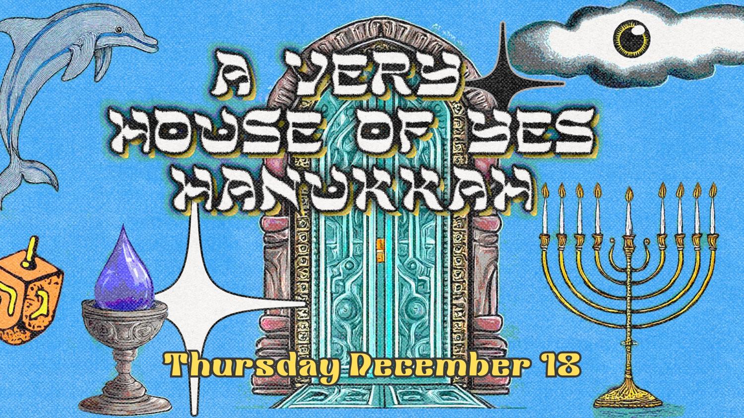 A Very House Of Yes Hanukkah: David Kiss & Friends • Whitney Day