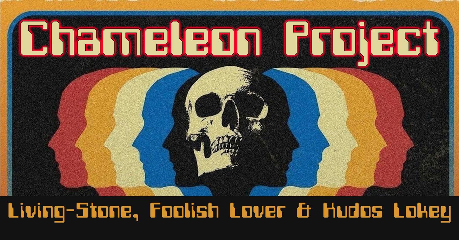 Chameleon Project With Living-Stone, The Foolish Lover & Kudos Lokey
