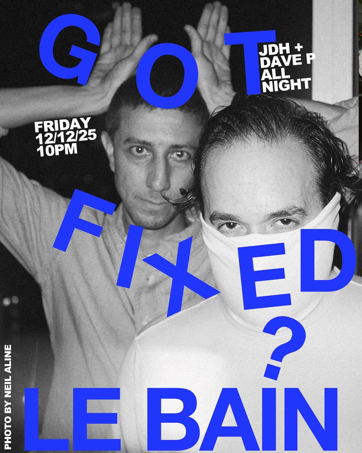 Got Fixed? With Jdh & Dave P