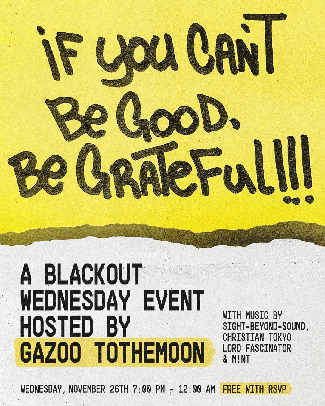 Blackout Wednesday Hosted By Gazoo Tothemoon | Christian Tokyo, Sight-Beyond-Sound, M!Nt + More