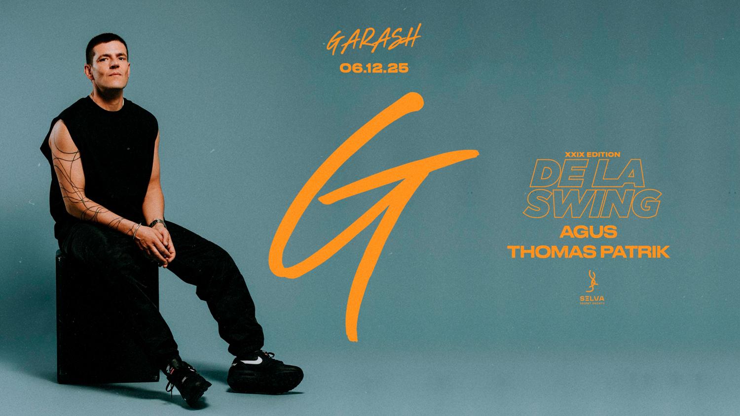 Garash - 06/12/2025 - De La Swing + Agus + Thomas Patrik