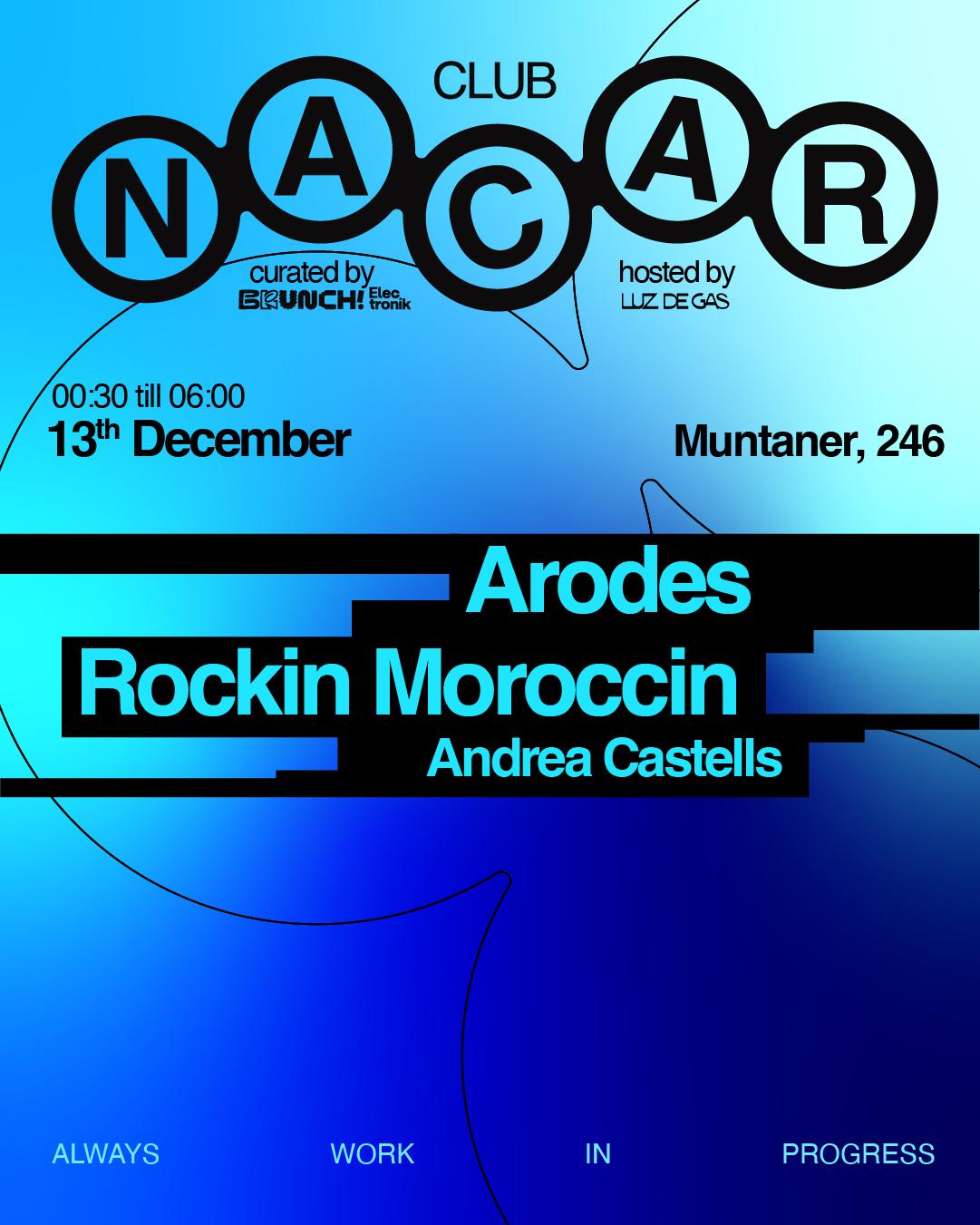 Nacar Club Curated By Brunch Electronik @Luz De Gas / Arodes, Rockin Moroccin