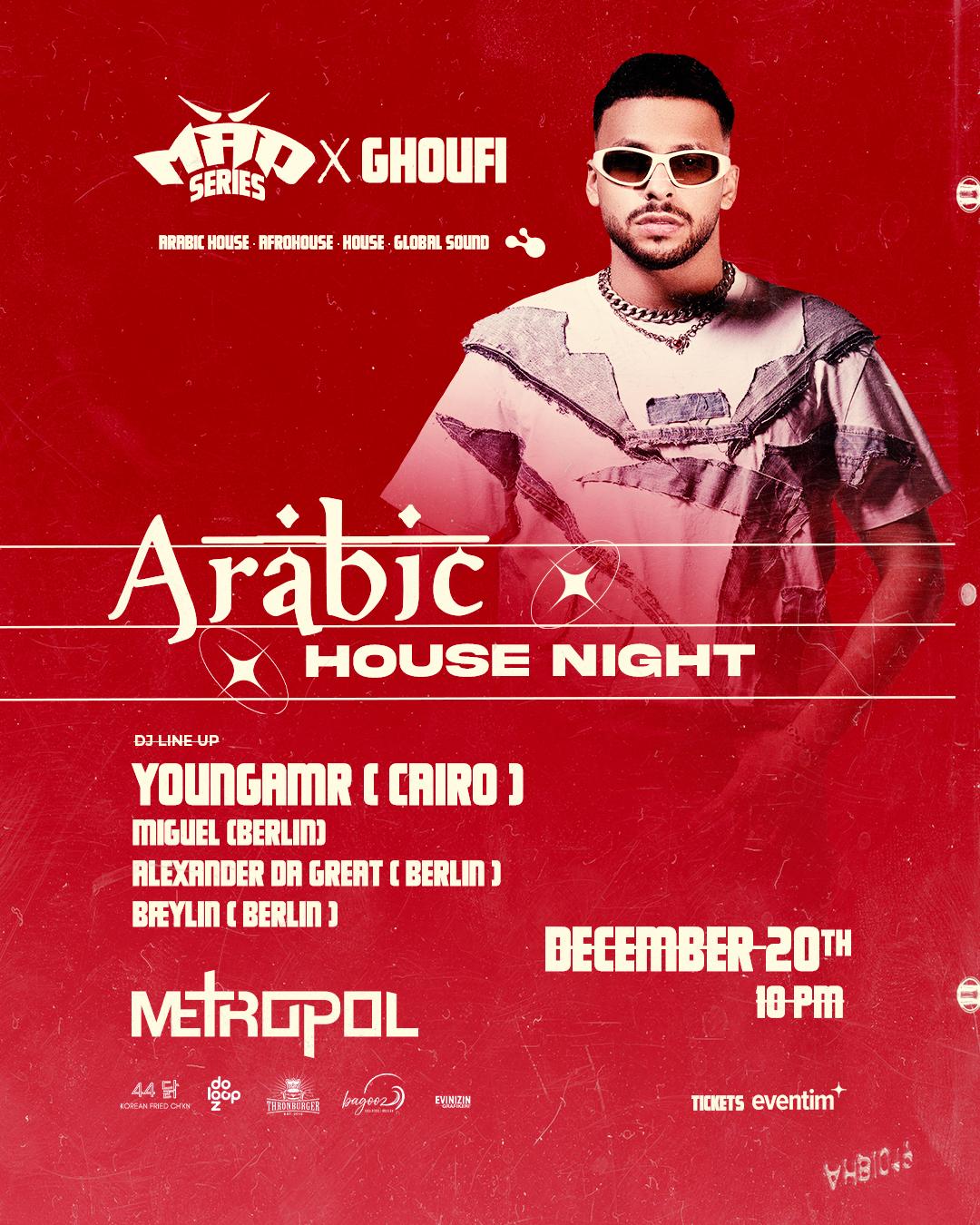Arabic House Night - Mad Series X Ghoufi