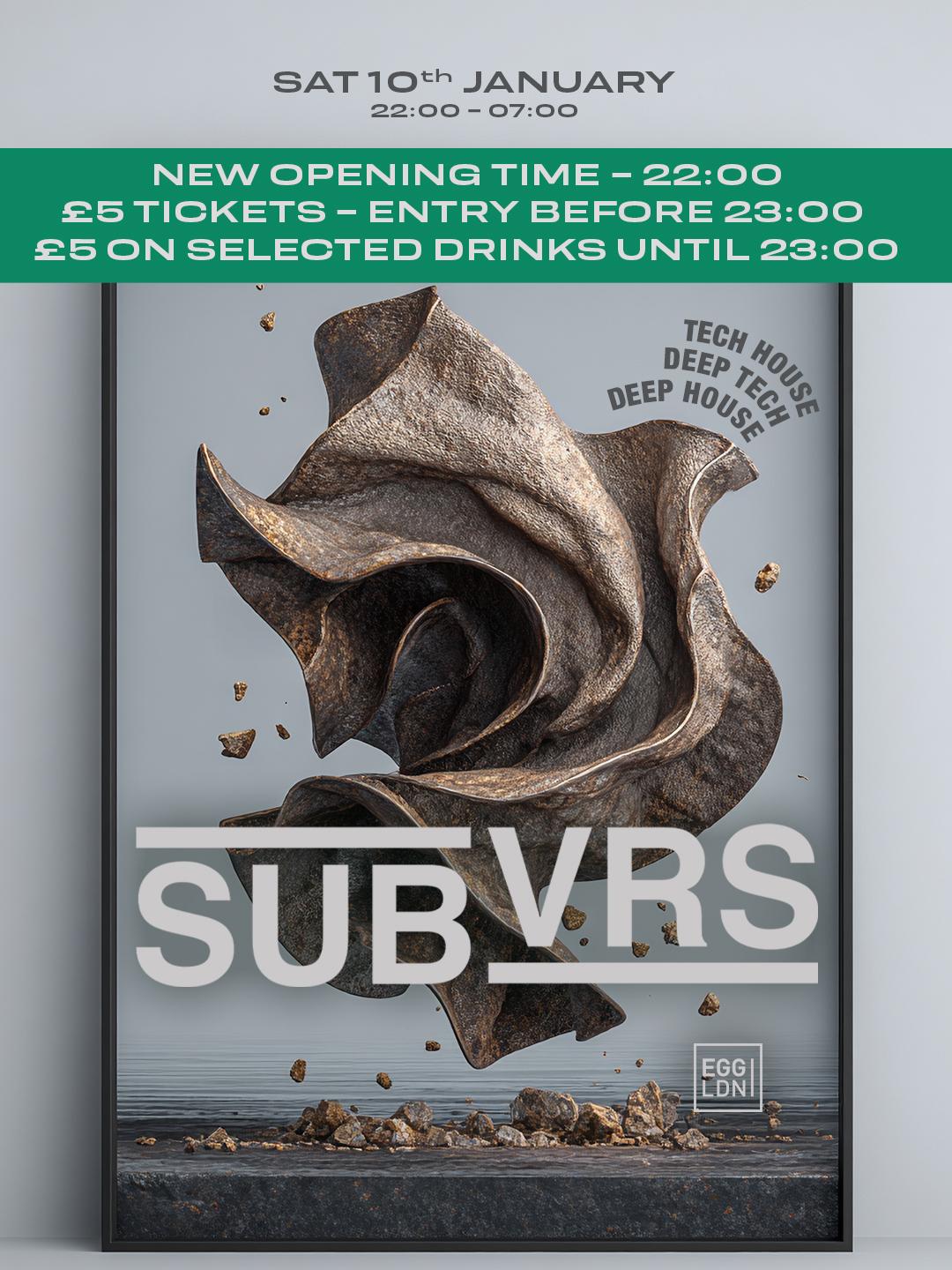 Egg Ldn Pres: Subvrs - Tech House, Deep Tech & Deep House / Free Party