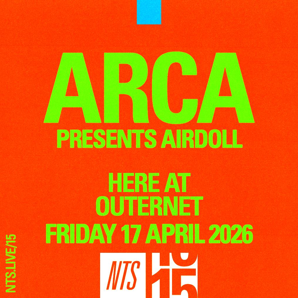 Arca Presents Airdoll (Nts 15)