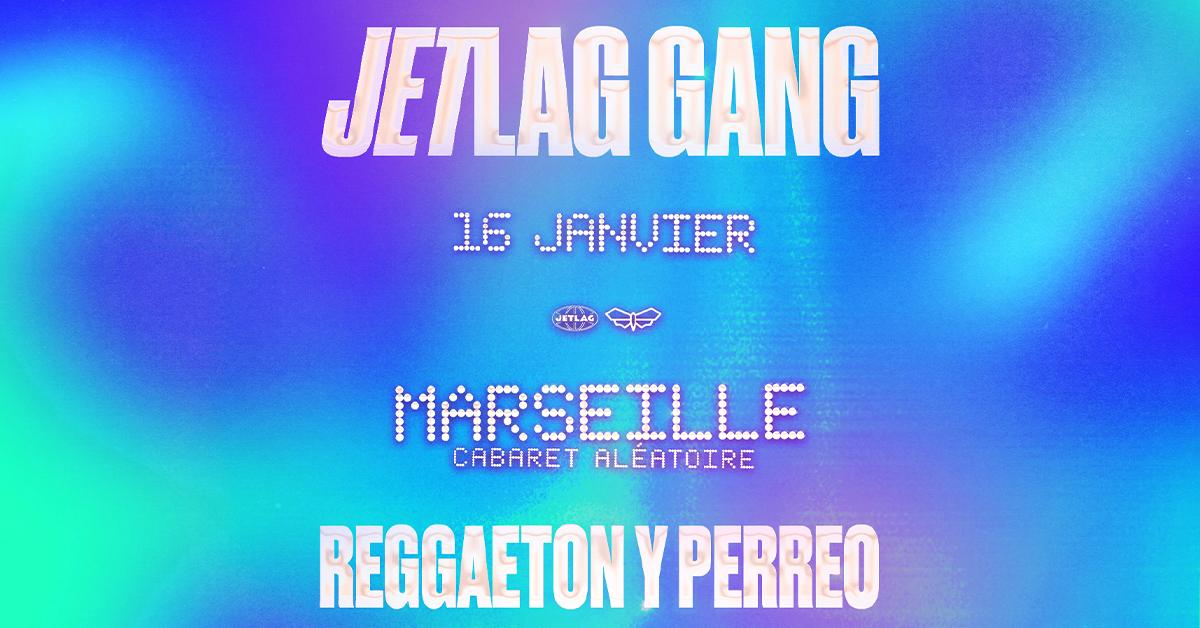 Jetlag Gang Marseille