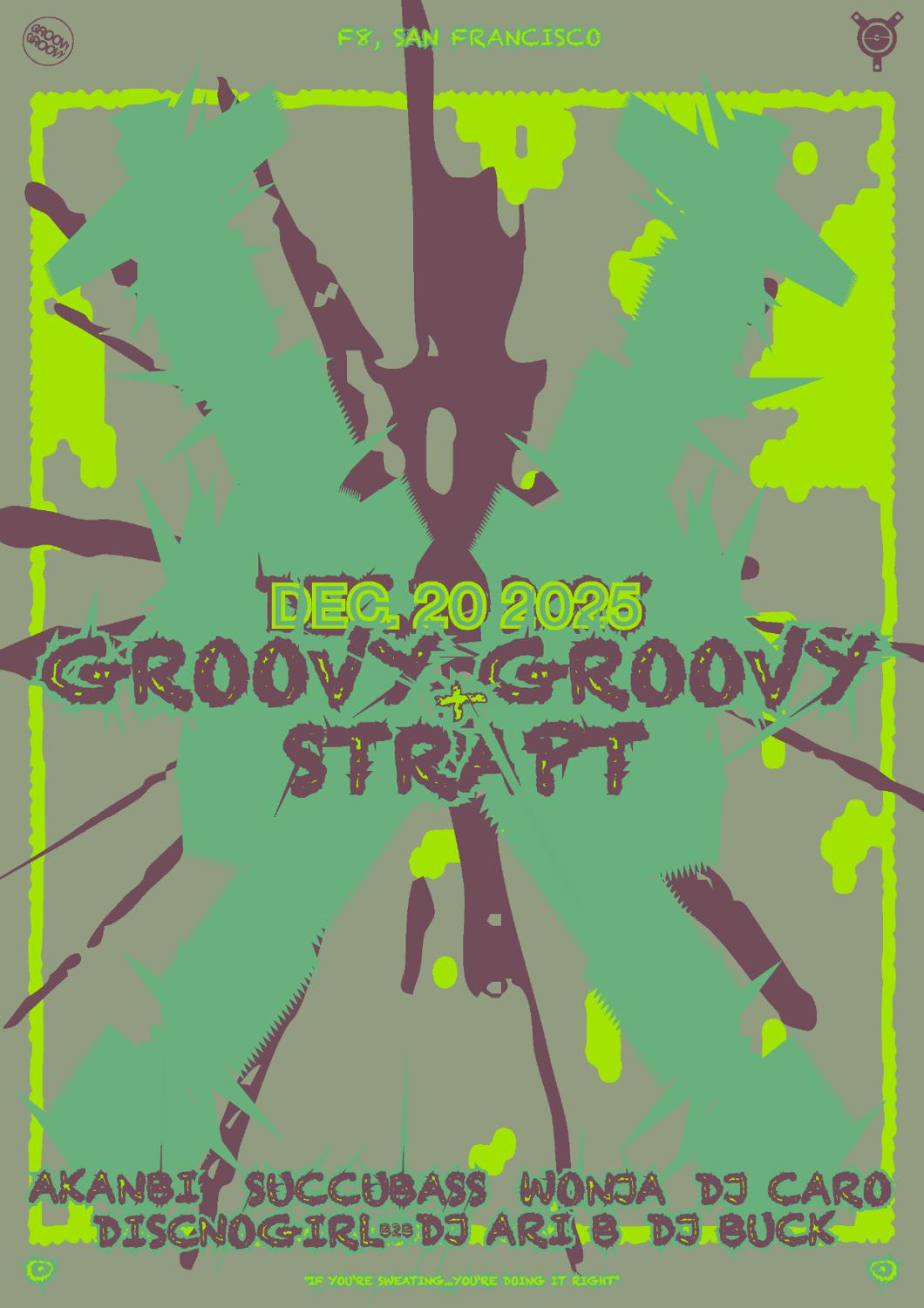 Groovy Groovy + Strapt — Live In San Francisco