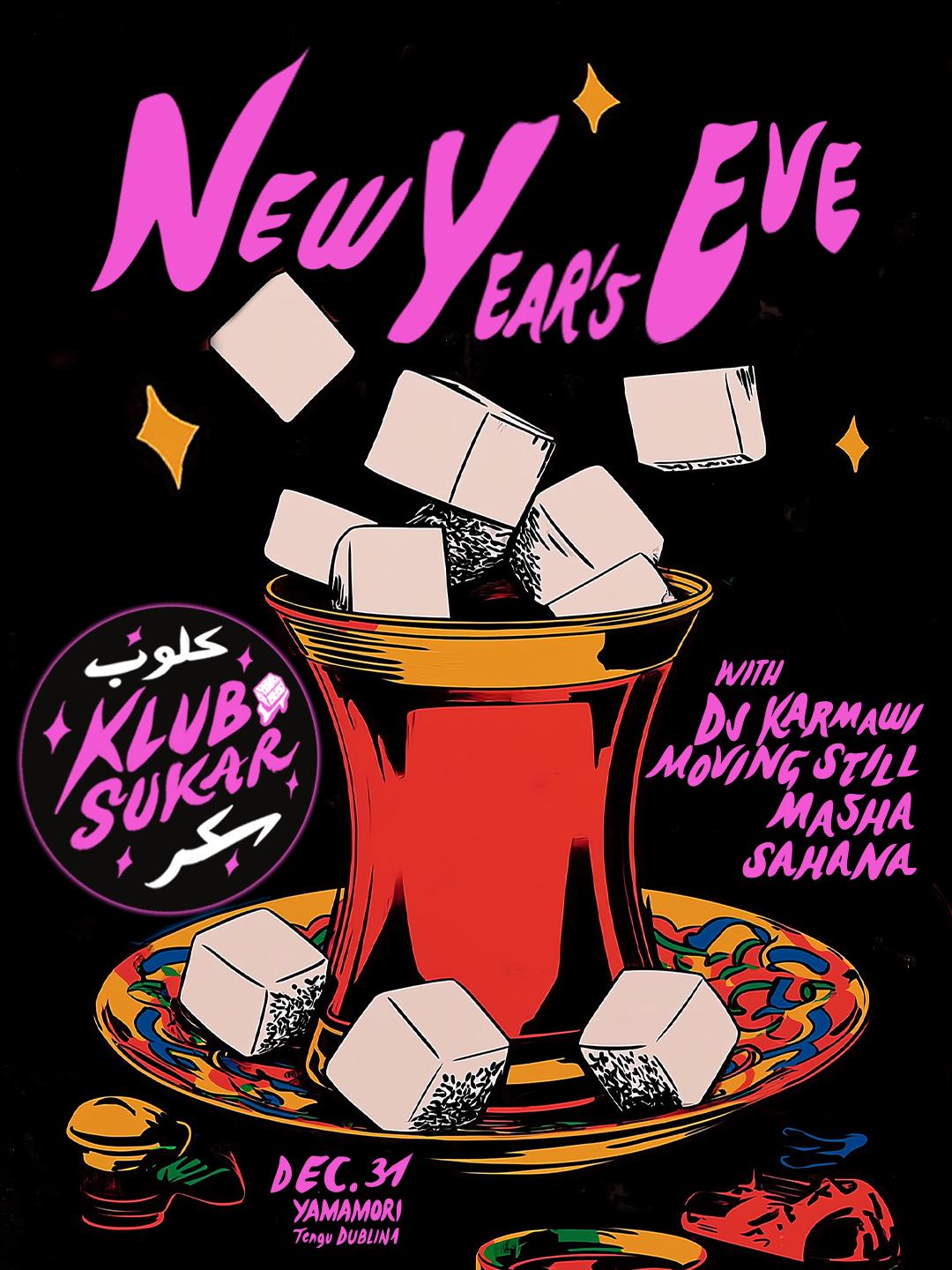 New Year'S Eve: Klub Sukar Takeover With Dj Karmawi, Masha, Moving Still & Sahana