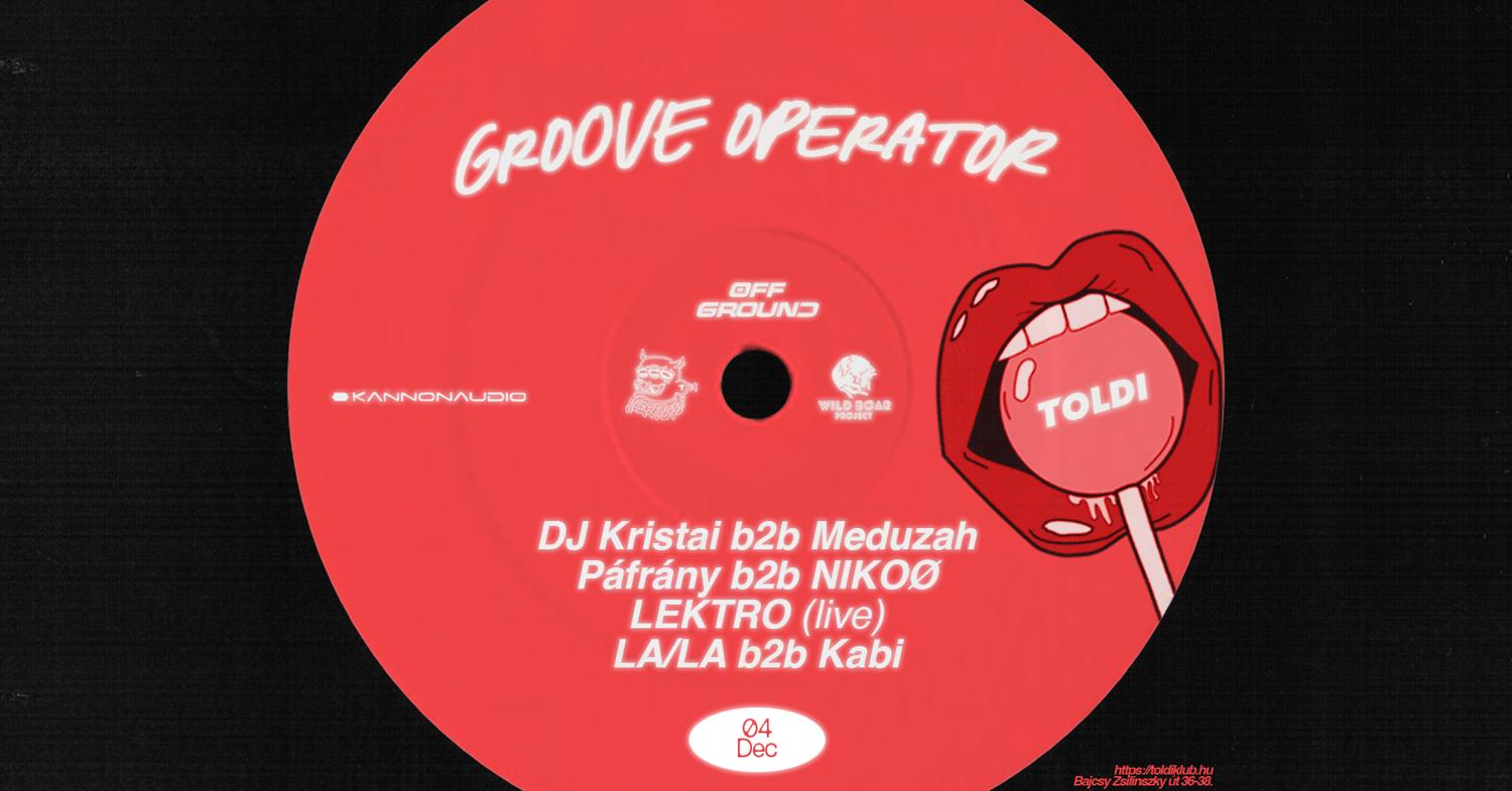 Groove Operator @Toldi With Nesztech X Off Ground X Kristai Invites
