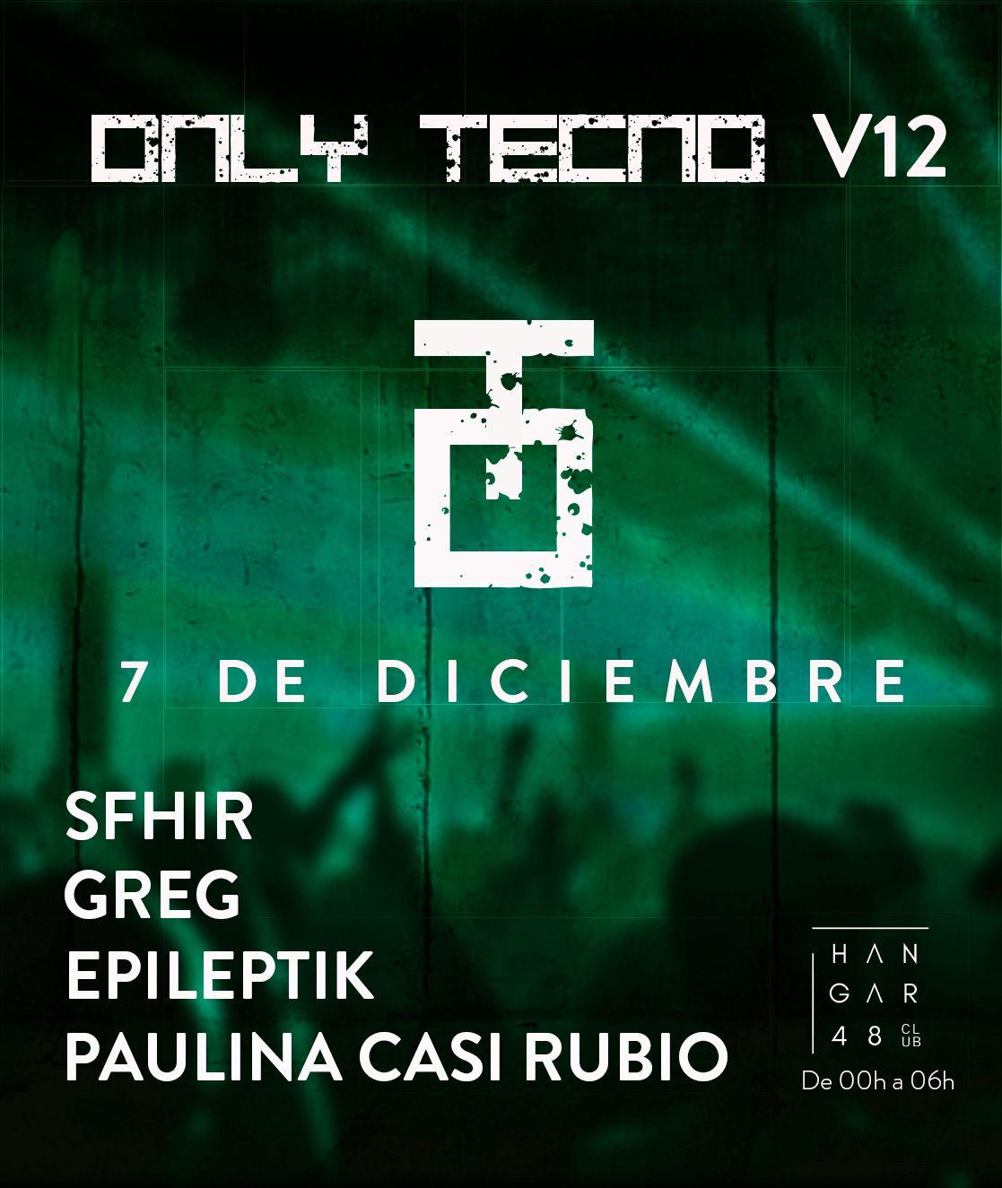 Only Tecno V12: Sfhir, Greg, Epileptik, Paulina Casi Rubio