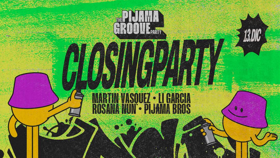 The Pijama Groove Party Closing 2025