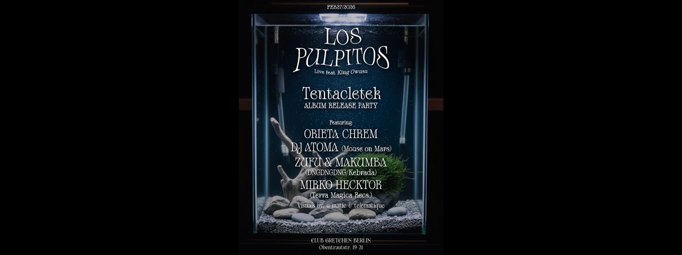 Los Pulpitos – Tentacletek Album Release Party