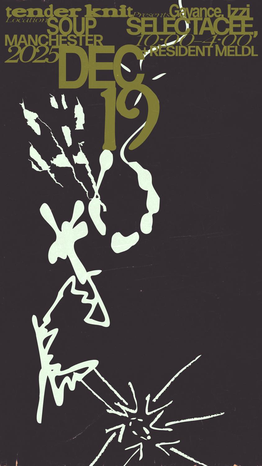 Tender Knit Presents: Gayance, Izzi, Selectacee