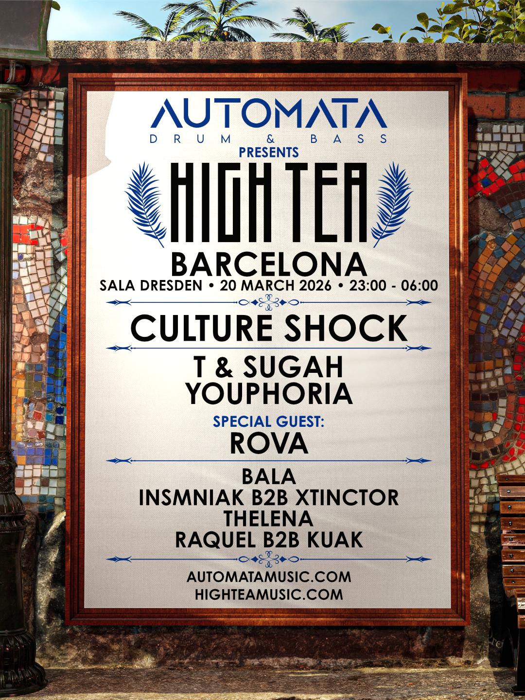 Automata Dnb Presents High Tea Barcelona · Culture Shock · T&Sugah · Youphoria · Rova + More