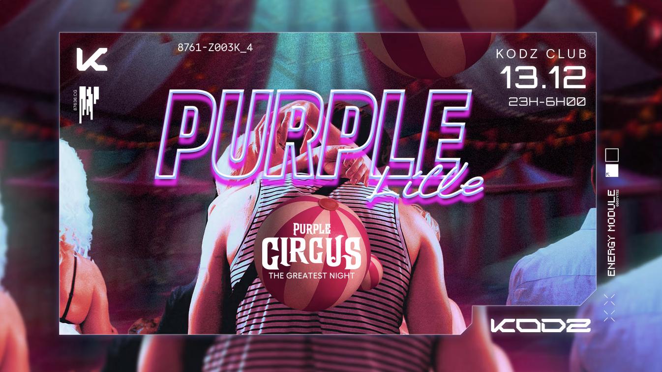 Kodz X Purple: Circus – The Greatest Night