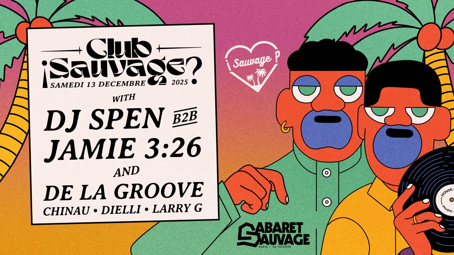 ¡Club Sauvage With Dj Spen B2B Jamie 3:26 & De La Groove