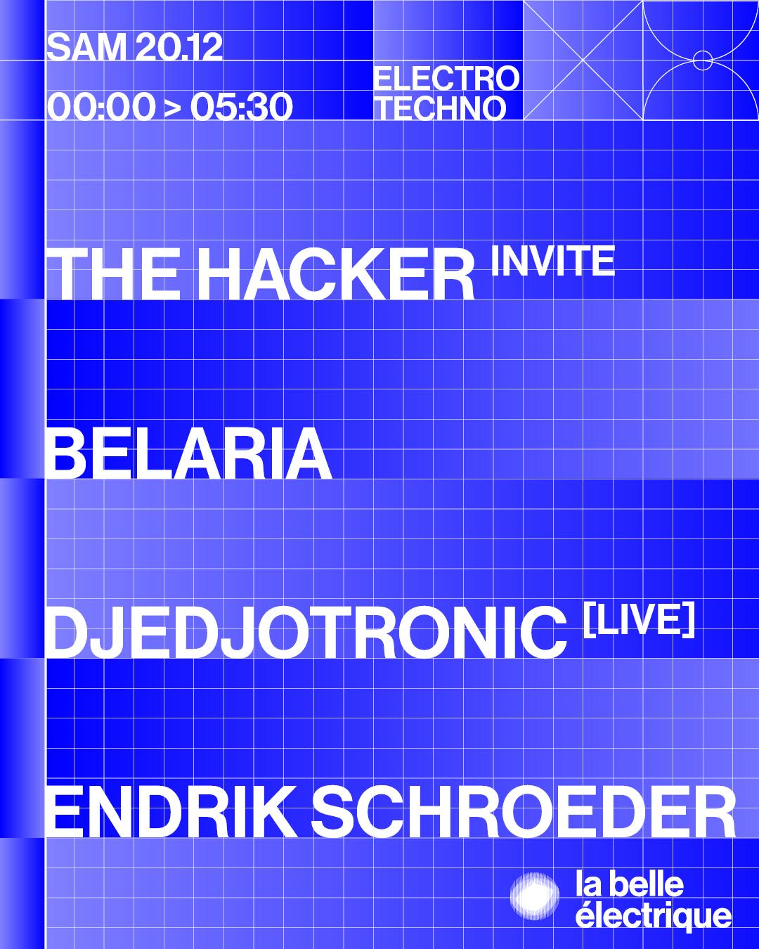 The Hacker Invite: Belaria + Djedjotronic [Live] + Endrik Schroeder
