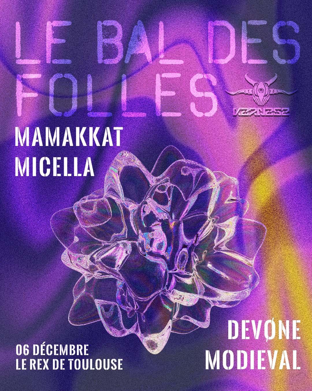 Le Bal Des Folles W/ Mamakkat, Micella, Modieval, Devone