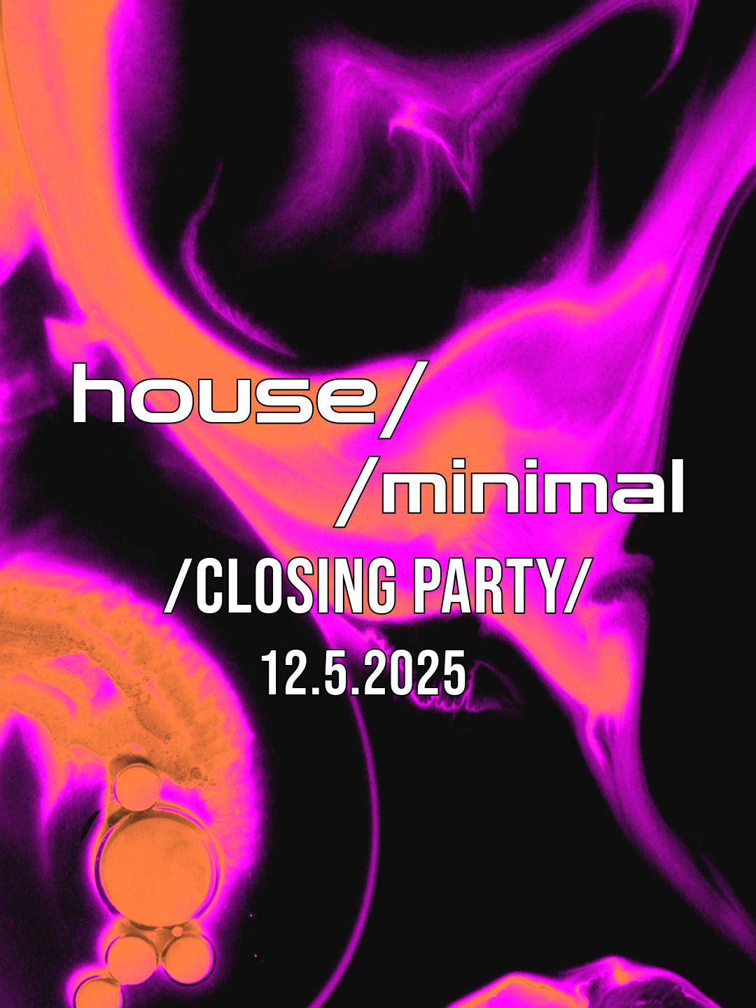 House//Minimal 7 /2025 Closing Party/