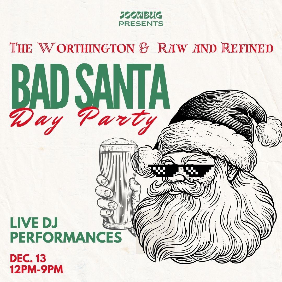 Balt The Worthington'S And Raw & Refined Bad Santa Day Party 12/13