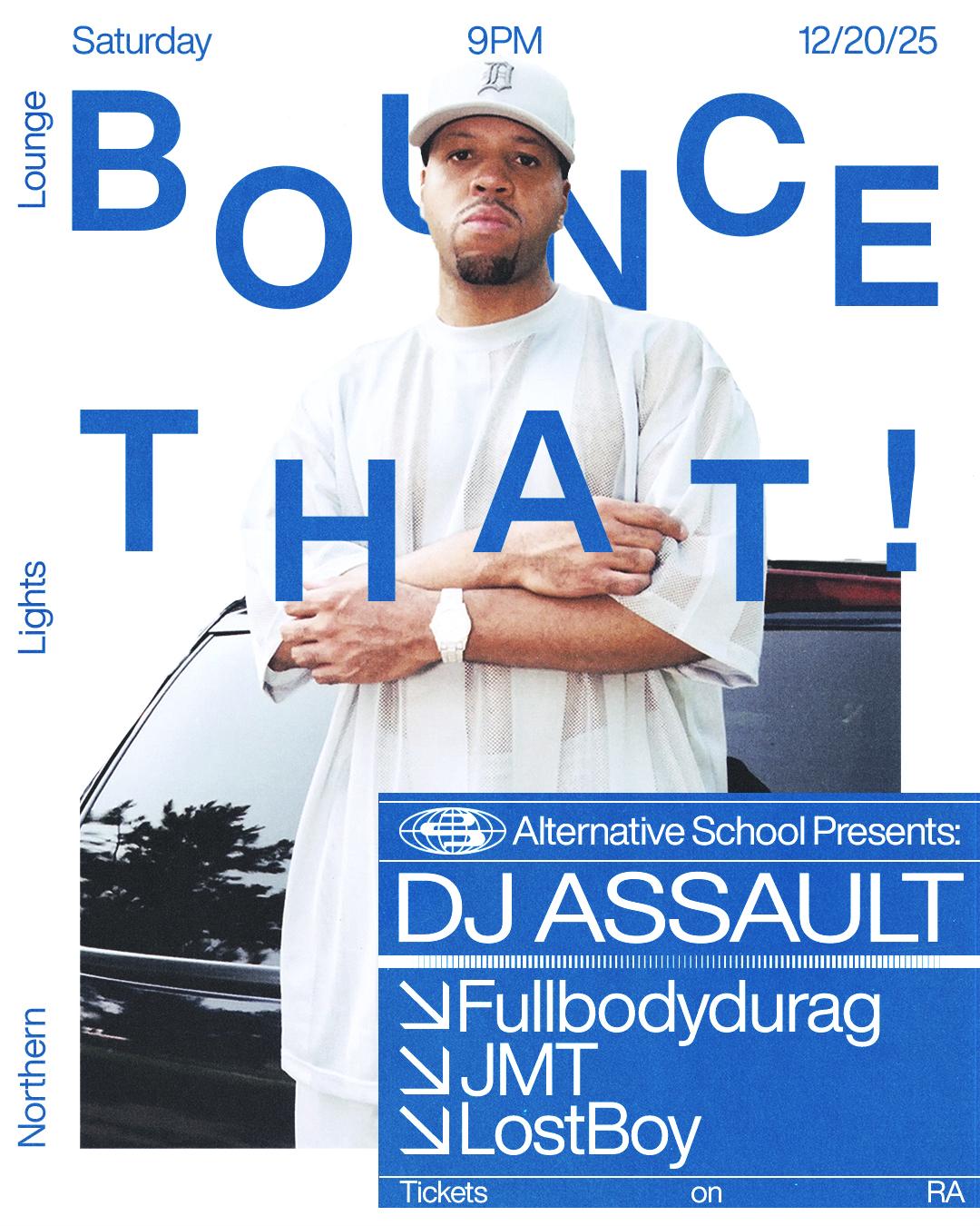 Alternative School Presents: Bounce That! - Dj Assault