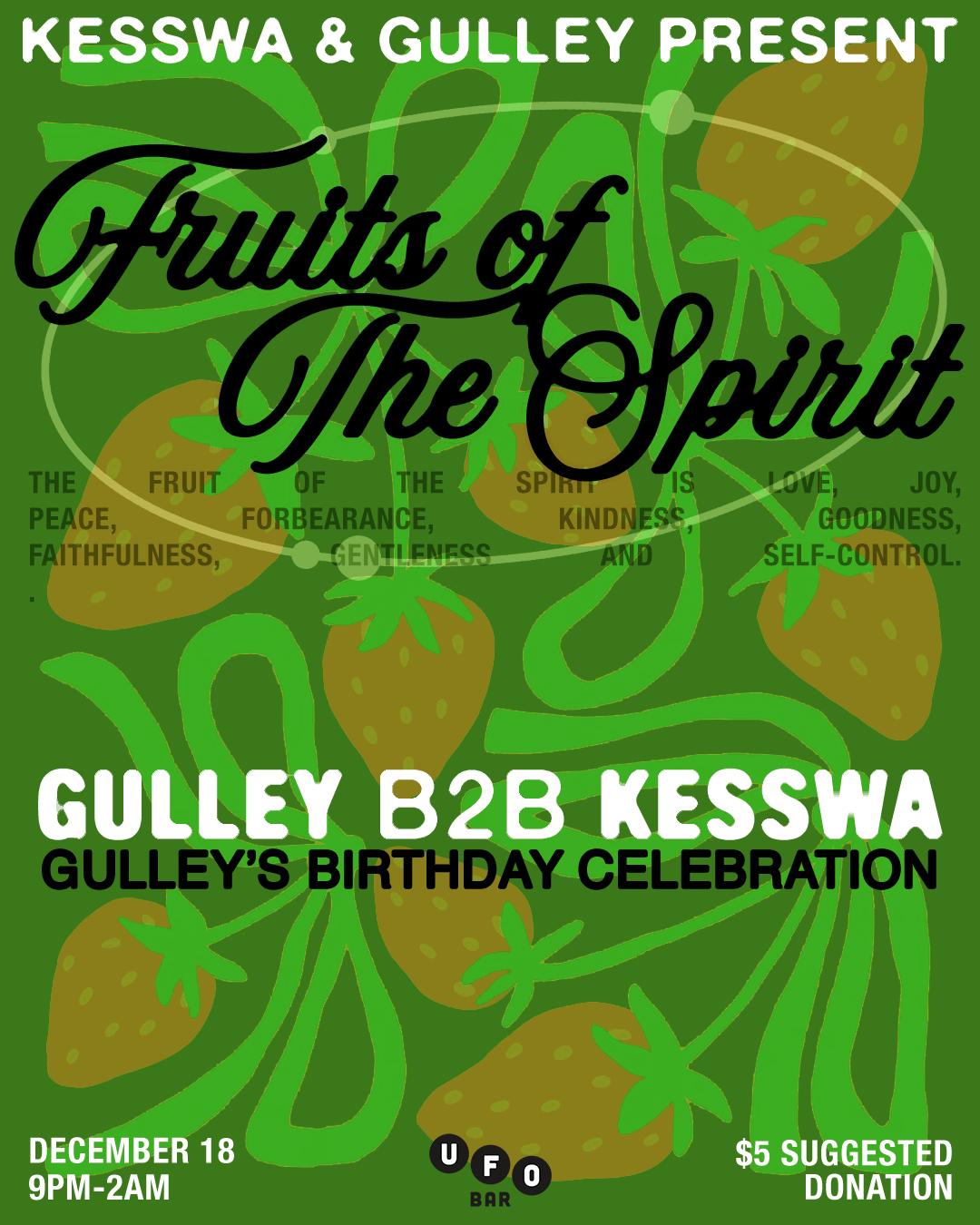 Fruits Of The Spirit Presents: Gulley B2B Kesswa (Gulley'S Birthday Celebration)