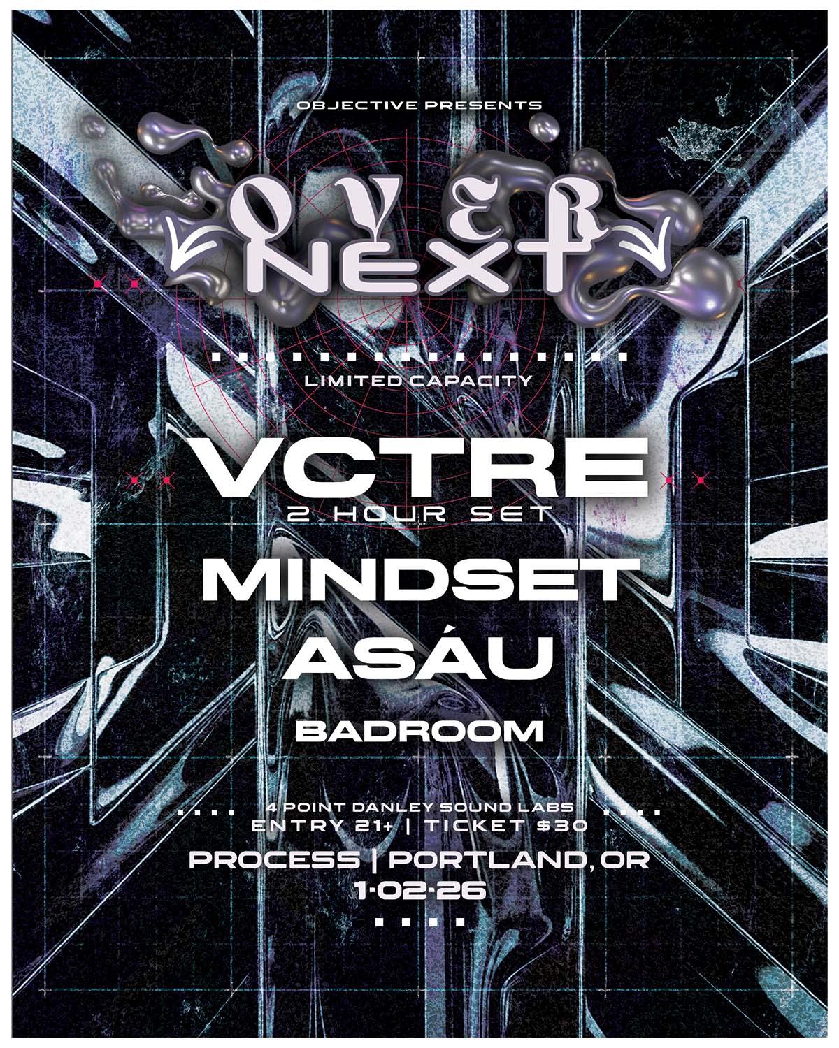 Objective Presents: Over/Next: Ft. Vctre, Mindset, Asáu, And Badroom