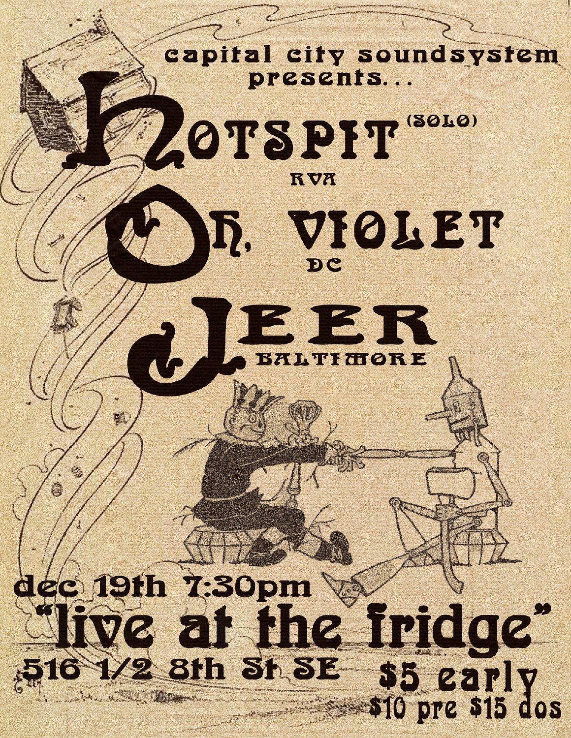 Hotspit, Oh Violet, Jeer: Live