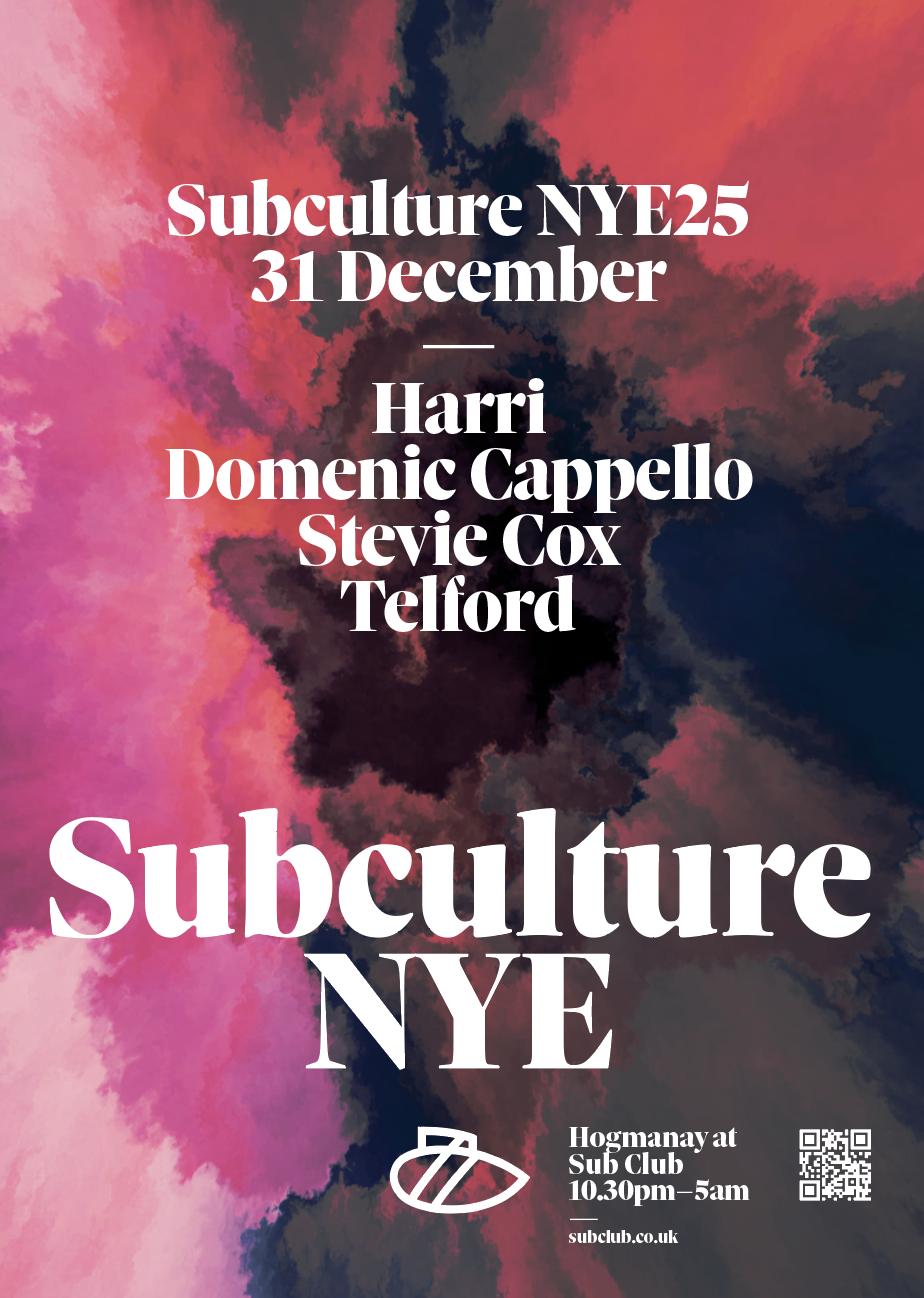 Subculture Nye • Harri, Domenic Cappello, Stevie Cox + Telford • [10.30Pm - 5Am]
