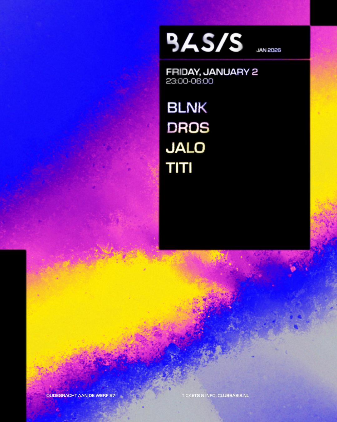 Basis/ Blnk/ Dros/ Jalo/ Titi