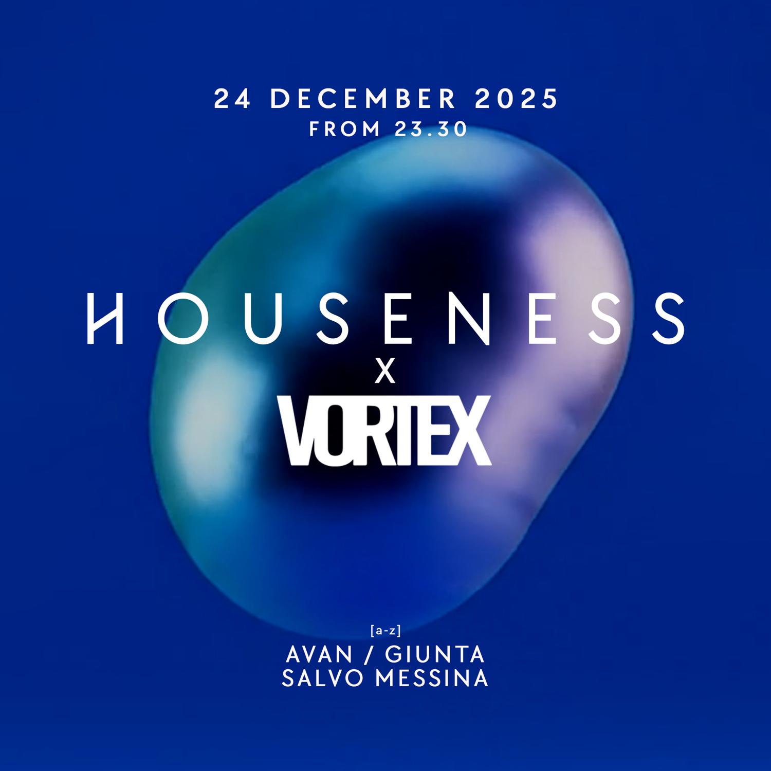 Houseness X Vortex