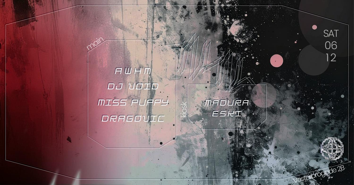 Tenebris Oculum W/ Awhm (Aus/De), Miss Puppy, Dj Void, Dragovic, Madura & Eski