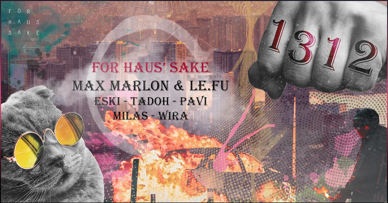 For Haus' Sake Goes 1312 With Max Marlon & Le.Fu