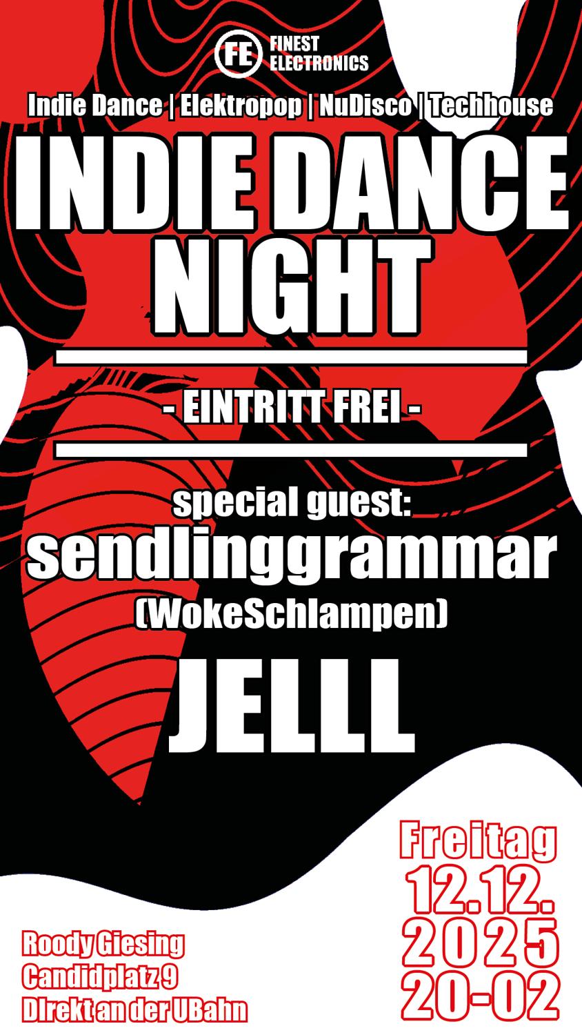 Indie Dance Night Mit Jelll & Friends. Special Guest: Sendlinggrammar