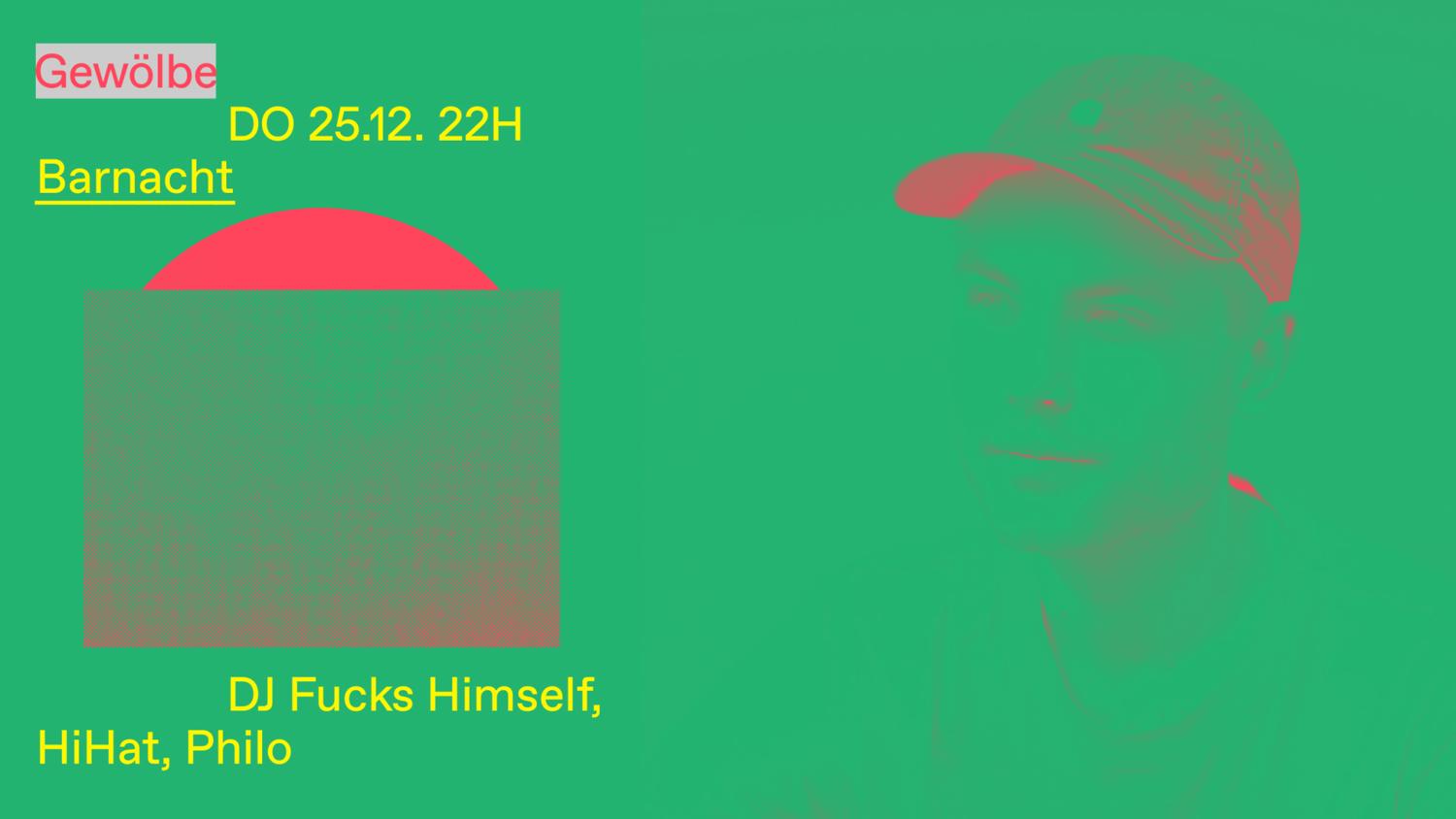 Barnacht With Dj Fucks Himself, Hihat, Philo