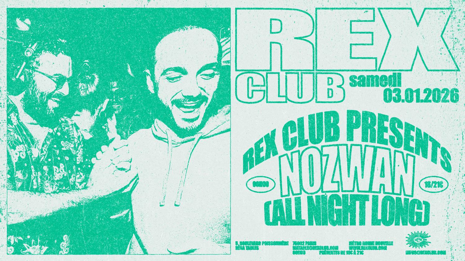 Rex Club Presents: Nozwan [ Arthur Nozen & Marwan Sabb ] All Night Long