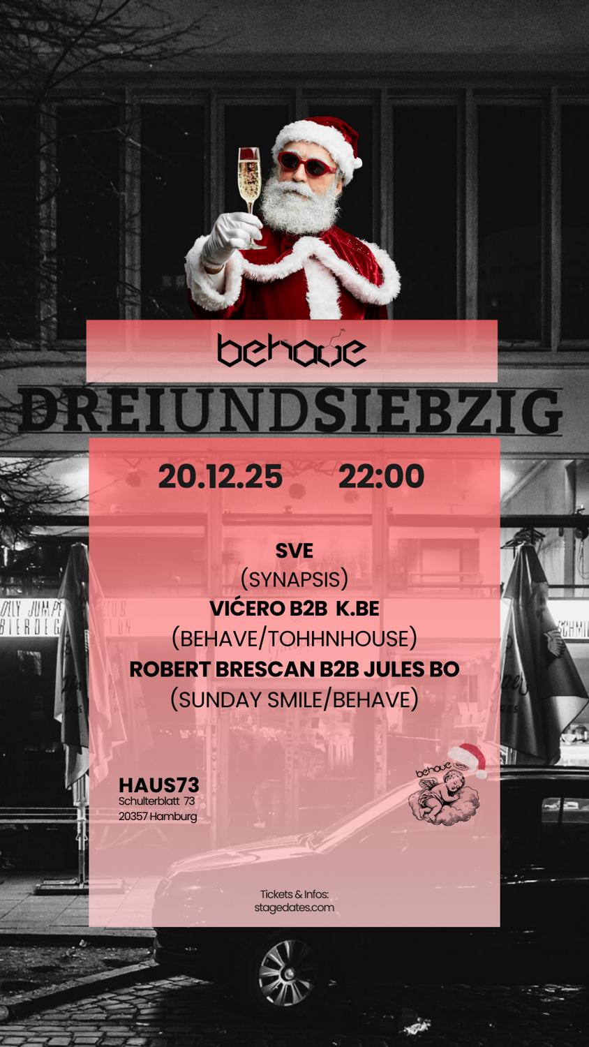 Behave With Sve, Vićero, Jules Bo, Robert Brescan, K.Be