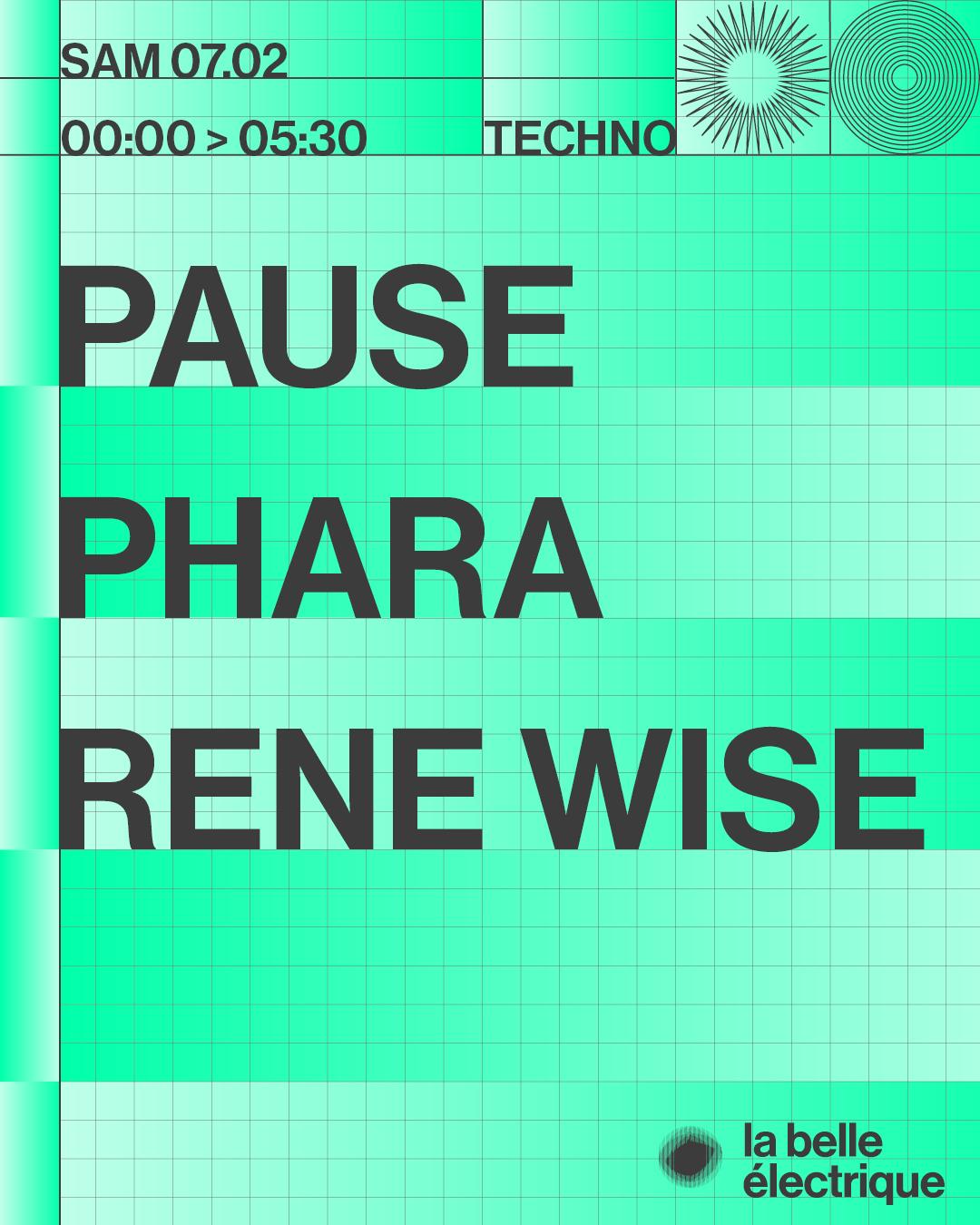 Pause + Phara + Rene Wise