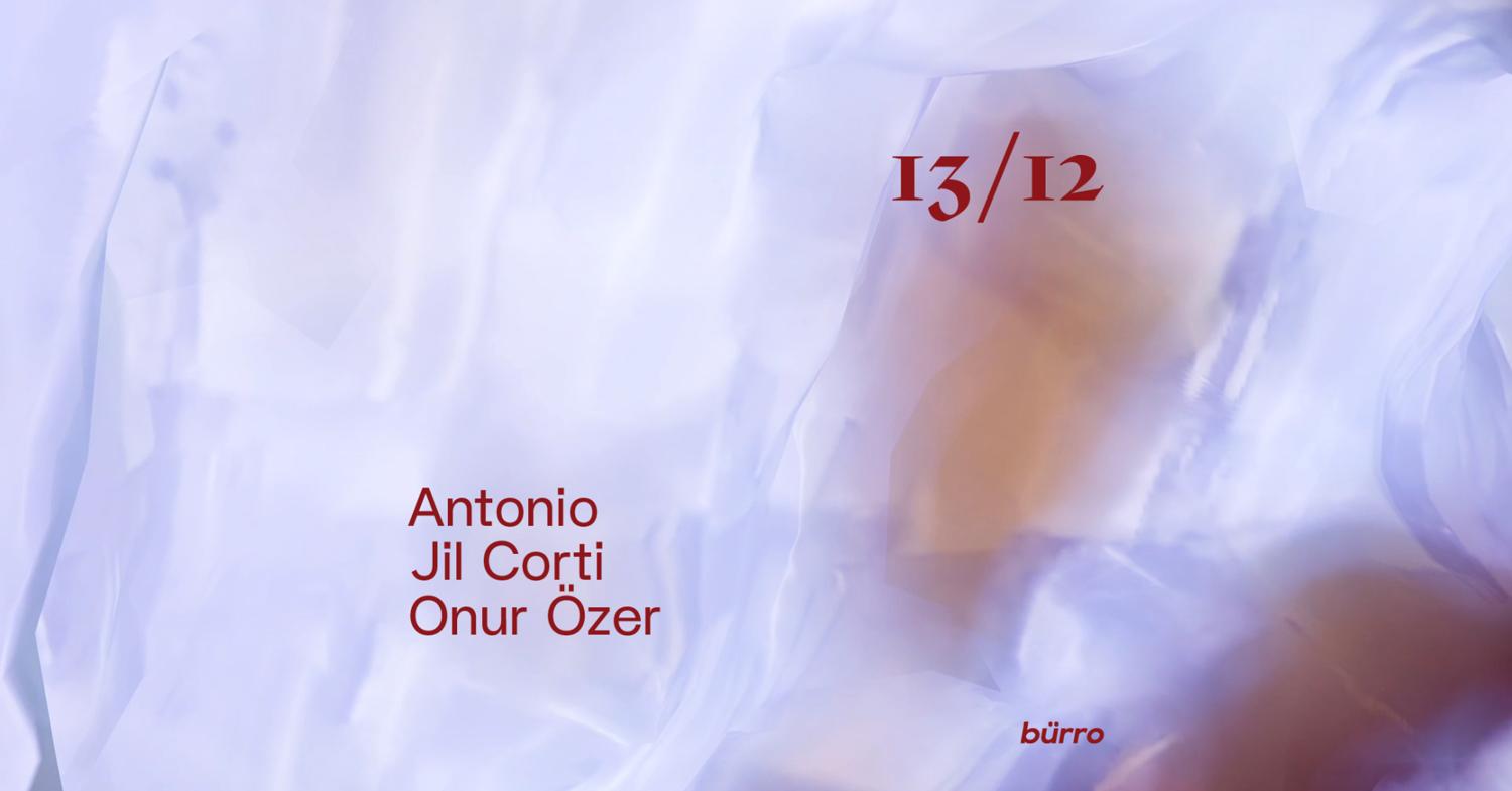 Bürro With Antonio, Jil Corti, Onur Özer
