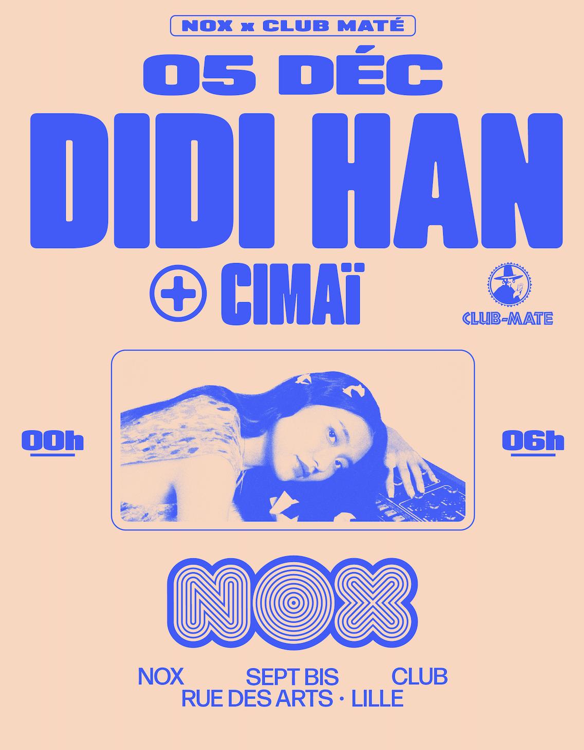 Nox X Club-Maté With Didi Han + Cimaï