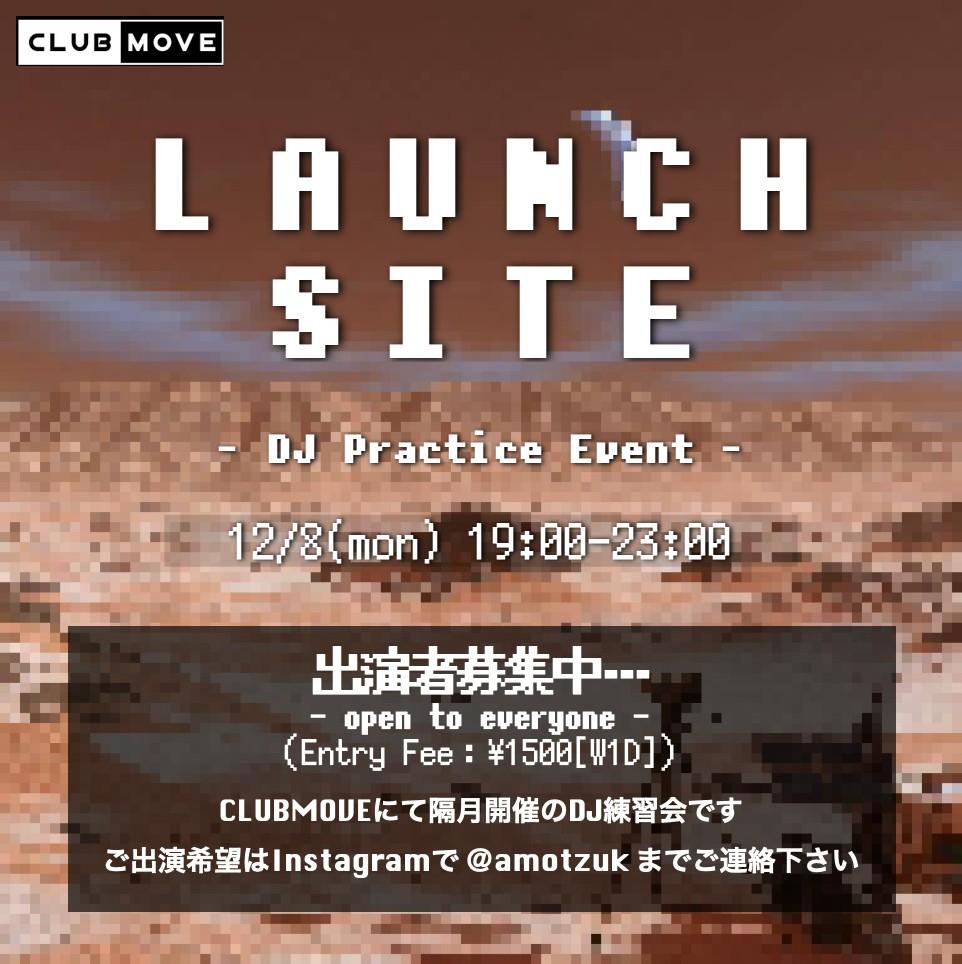 Launch Site (Dj 練習会)
