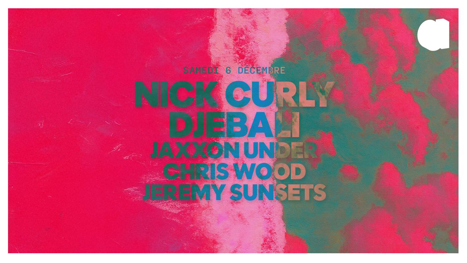 Nick Curly · Djebali · Jaxxon Under · Chris Wood · Jeremy Sunsets