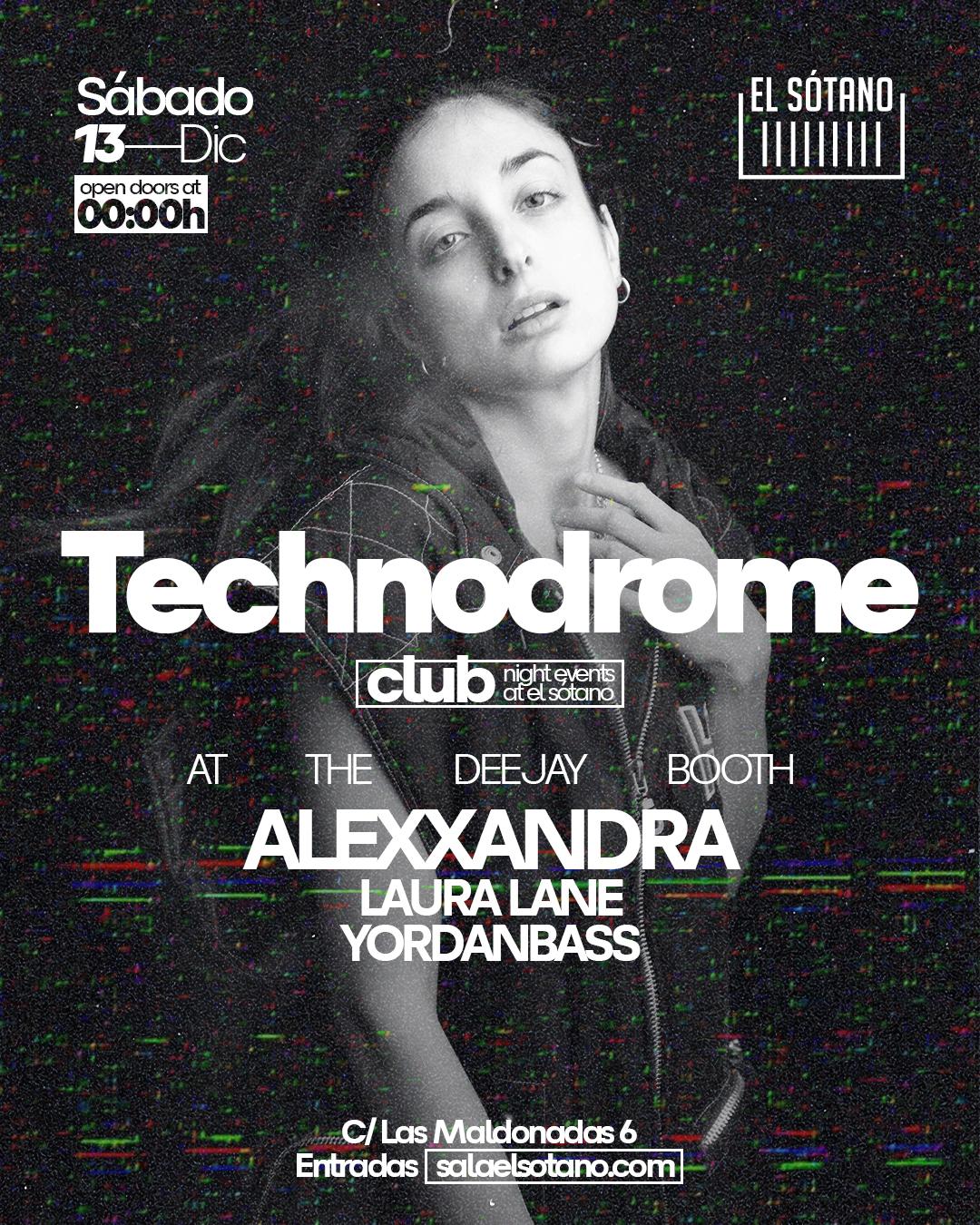 Technodrome: Alexxandra, Laura Lane, Yordanbass