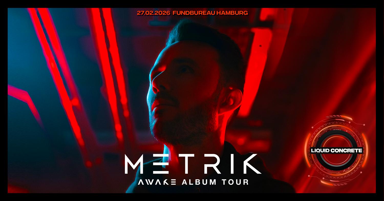 Liquid Concrete Presents Metrik 'Awake Album Tour' Hamburg