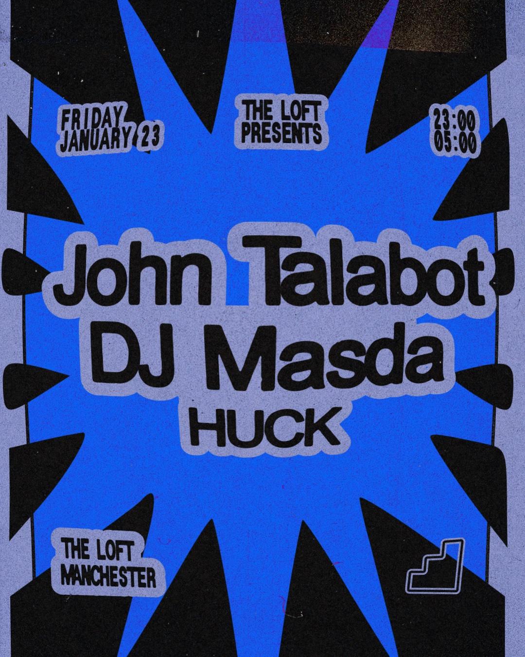The Loft: John Talabot, Dj Masda & Huck