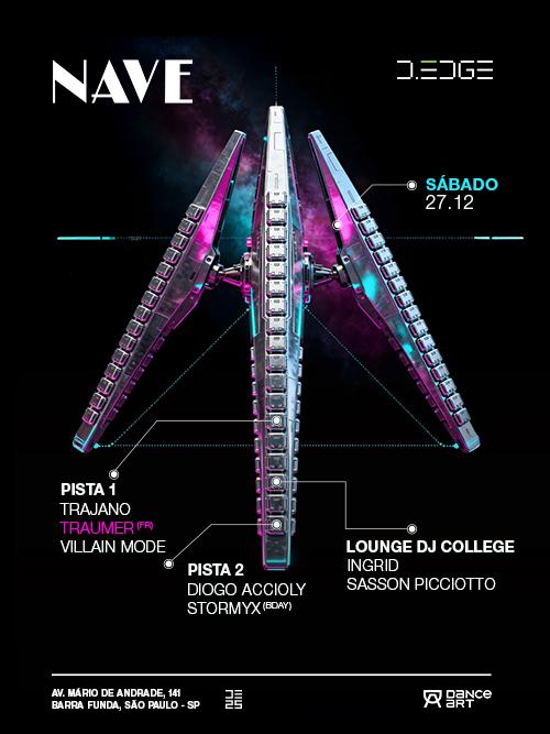 Nave D-Edge Sp Pres.:P1: Villain Mode. Traumer. Trajano/ P2: Diogo Accioly. Stormyx (Bday) + 